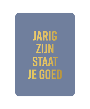 Ansichtkaart - Jarig staat goed