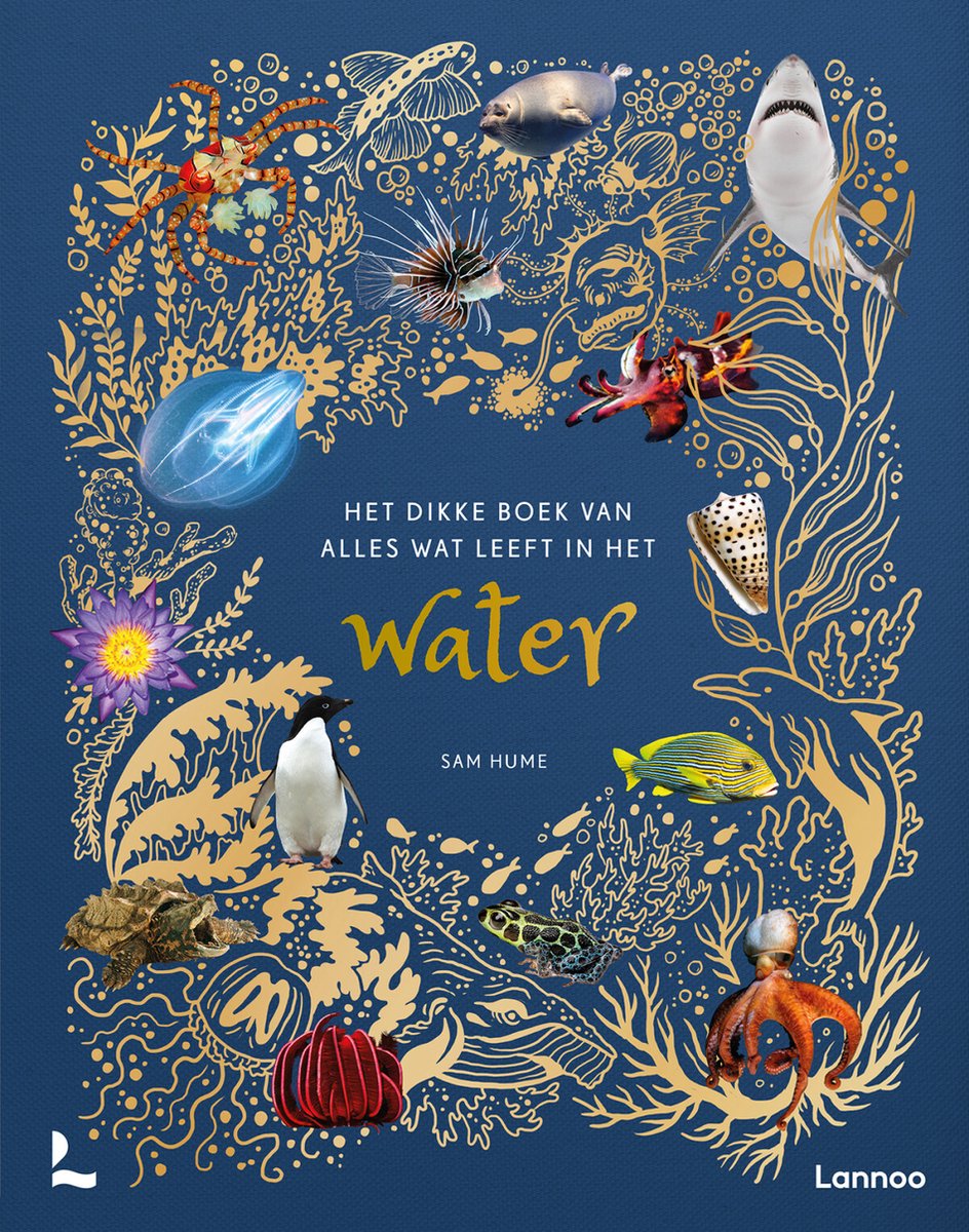 Boek: Het dikke boek van alles wat leeft in het water - Sam Hume - Lannoo